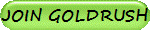 JOIN GOLDRUSH